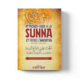 Attachez-vous à la Sunna et fuyez l'innovation - bilingue - 'Abd Al-Muhsin Al-'Abbad - Le Droit Chemin