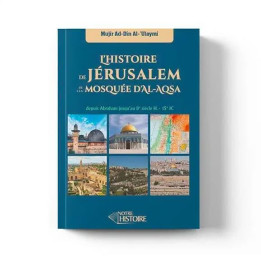 L’histoire de Jérusalem et de la mosquée d’Al-Aqsa – Éditions Notre Histoire
