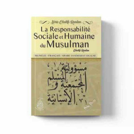 La responsabilité sociale et humaine du musulman – Éditions Pieux Prédécesseurs