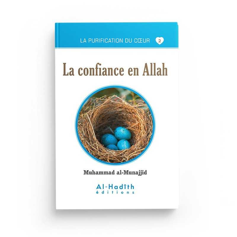 La confiance en Allah - Muhammad al-Munajjid - Editions Al Hadith