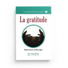 La gratitude - Muhammad al-Munajjid - Editions Al Hadith