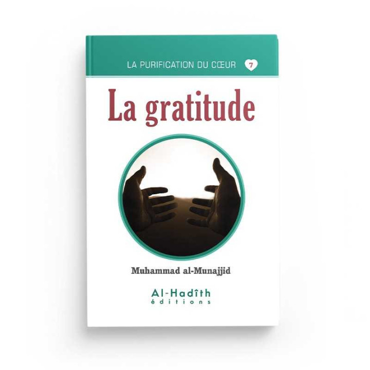 La gratitude - Muhammad al-Munajjid - Editions Al Hadith