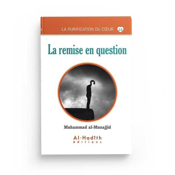 La remise en question - Muhammad al-Munajjid - Editions Al Hadith