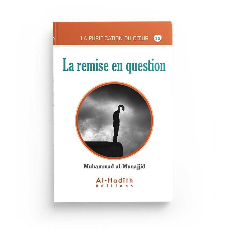 La remise en question - Muhammad al-Munajjid - Editions Al Hadith