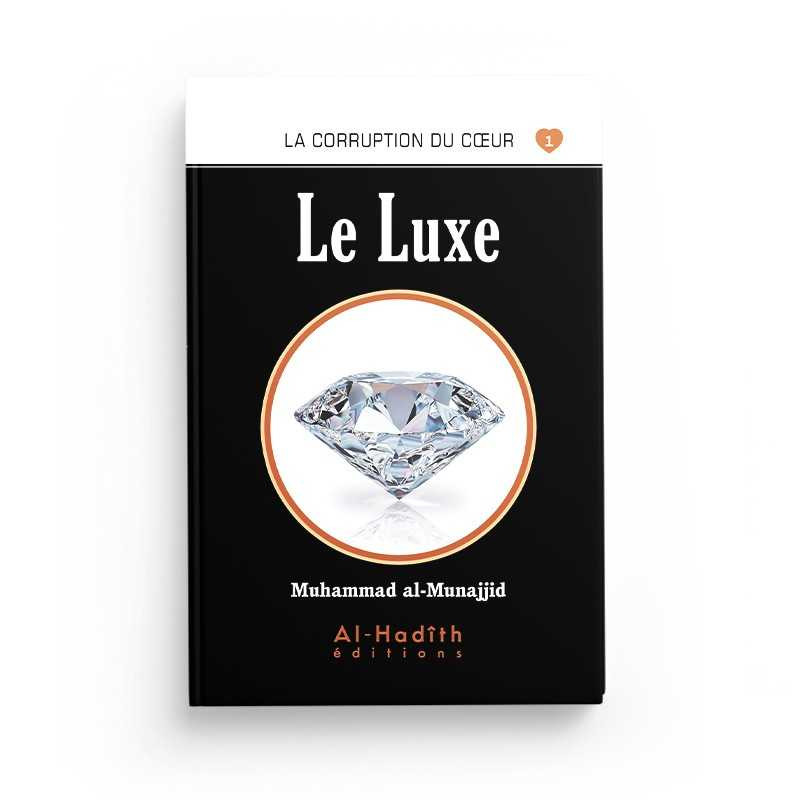 Le luxe - Muhammad al-Munajjid - Editions Al Hadith