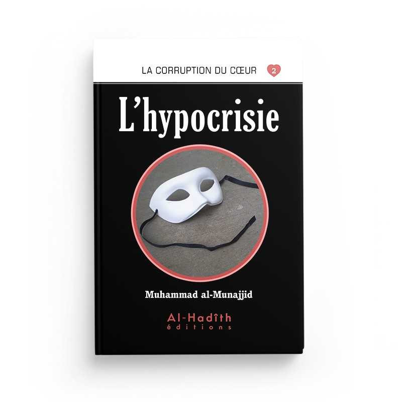 L'hypocrisie  - Muhammad al-Munajjid - Editions Al Hadith