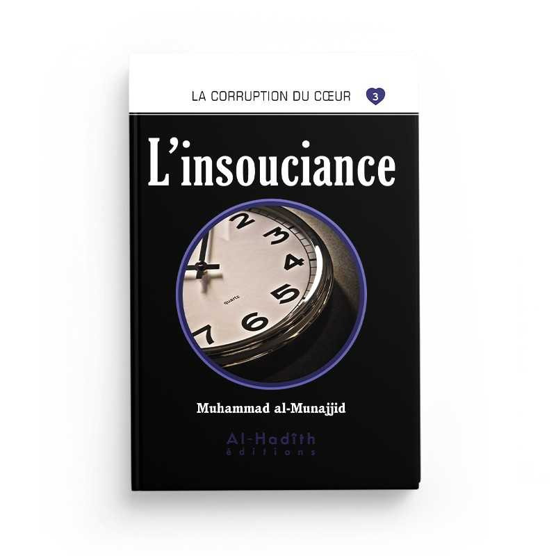 L'insouciance  - Muhammad al-Munajjid - Editions Al Hadith