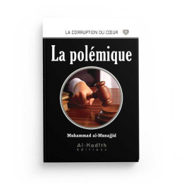 La polémique  - Muhammad al-Munajjid - Editions Al Hadith