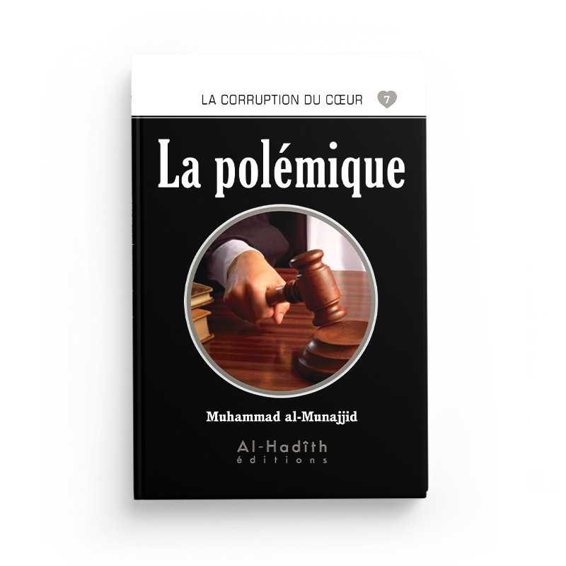 La polémique  - Muhammad al-Munajjid - Editions Al Hadith