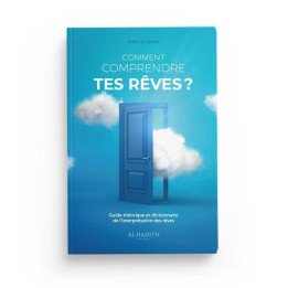 Comment comprendre tes rêves - Editions Al hadith