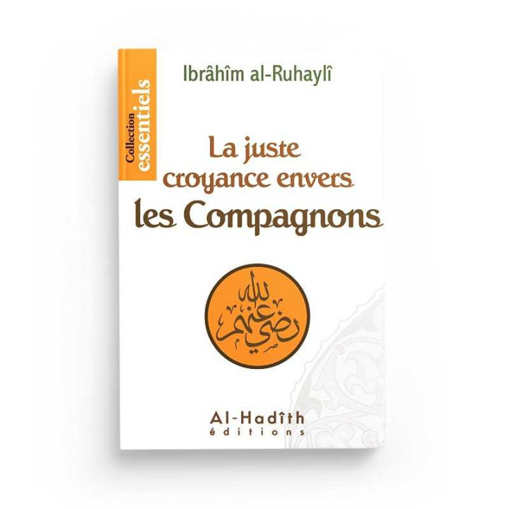 La juste croyance envers les compagnons - Editions Al Hadith