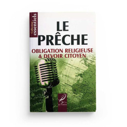 Le prêche obligation religieuse & devoir citoyen - Editions Al hadith