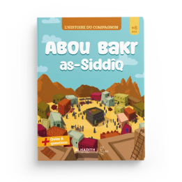 L'histoire du compagnon : Abou Bakr as-Siddîq - Editions Al Hadith