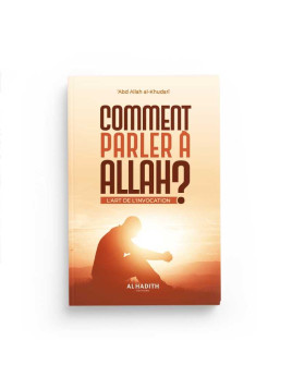 Comment parler à Allah ?...