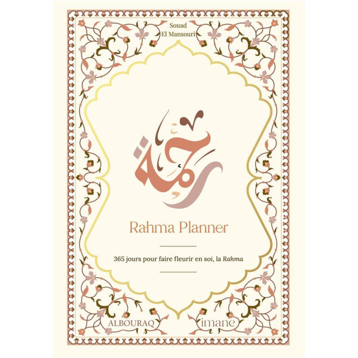 Rahma planner : 365 jours pour faire fleurir en soi, la Rahma - Editions Bouraq