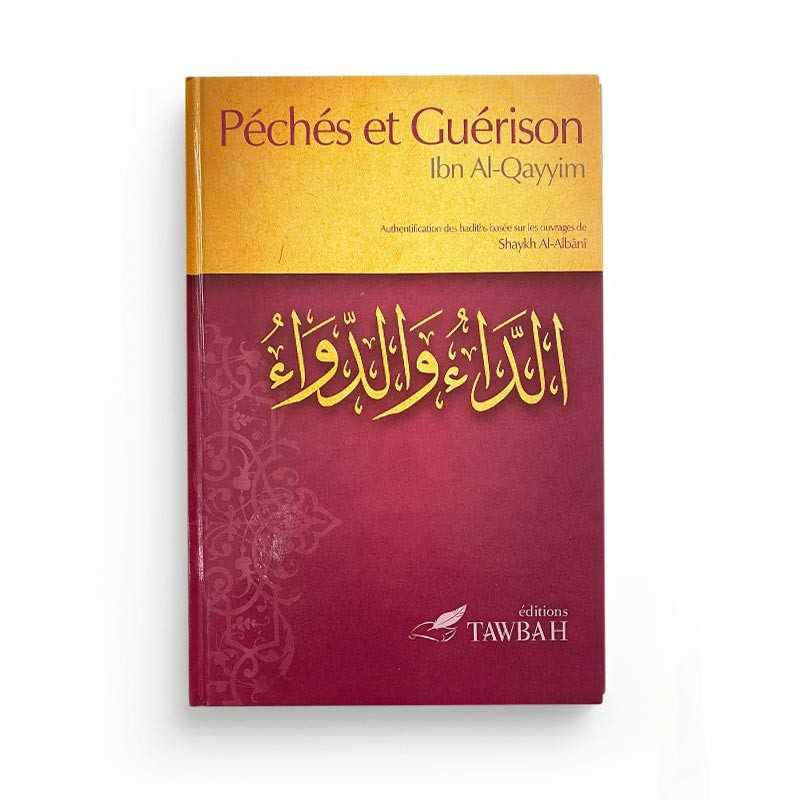 Péchés et Guérison - Ibn Al Qayyim - Edition Tawbah