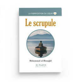 Le scrupule - Muhammad al-Munajjid - Editions Al Hadith