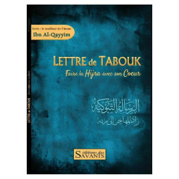 Lettre de Tabouk : faire la hijra avec son coeur - Ibn Al Qayyim - Des Savants