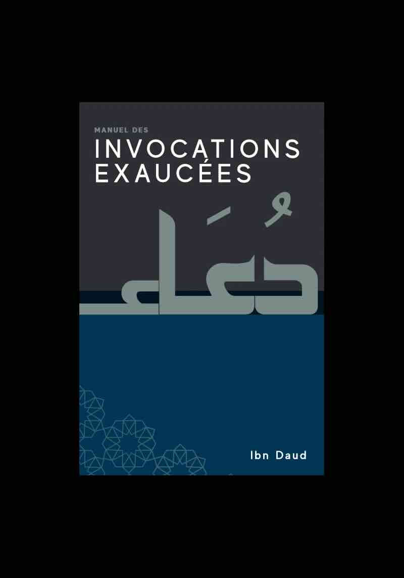 Manuel des invocations exaucées - Ibn Daud