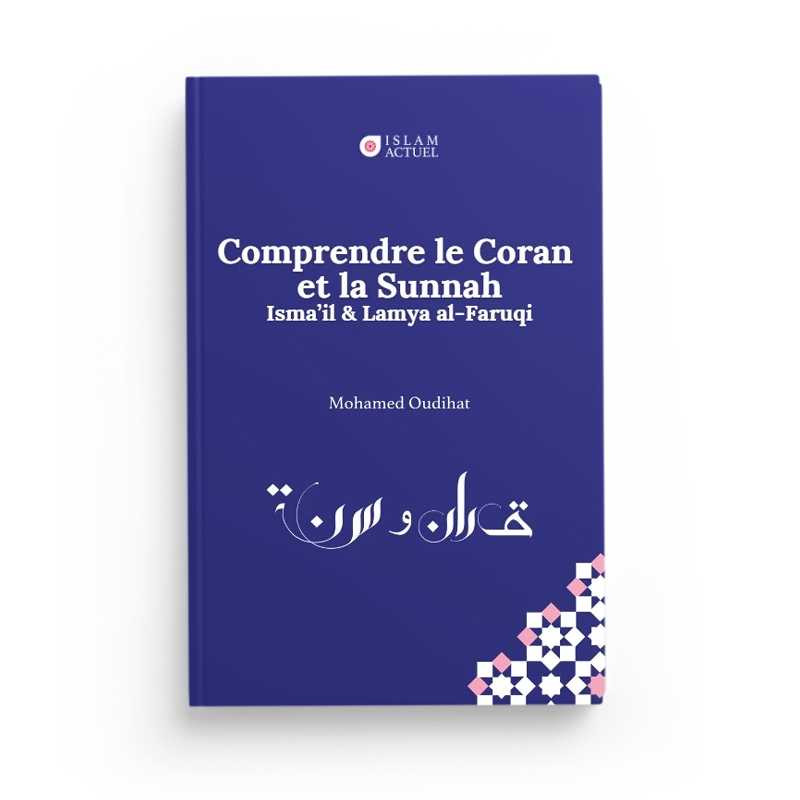 Comprendre le Coran et la Sunnah - Mohamed Oudihat - Islam Actuel