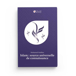 Islam : source universelle de connaissance - Mohamed Oudihat - Islam Actuel