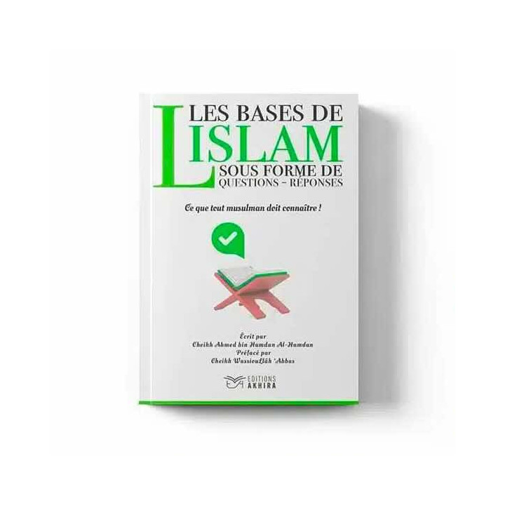 Les bases de l’islam sous forme de questions-réponses – Éditions Akhira