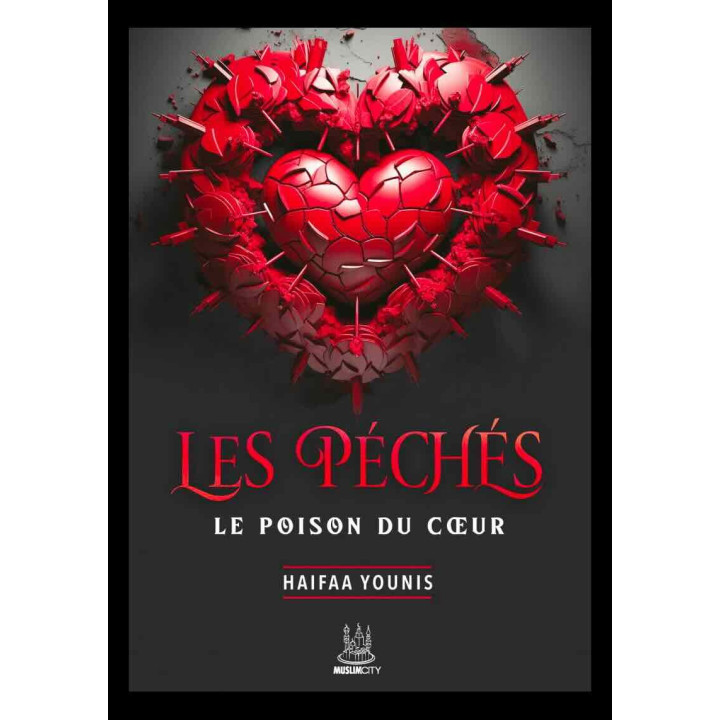 Les péchés : le poison du coeur - Haifaa Younis - MuslimCity