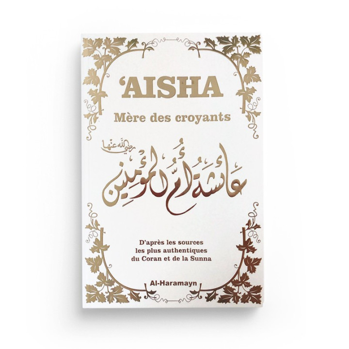 Aisha - Mère des Croyants - Al Haramayn