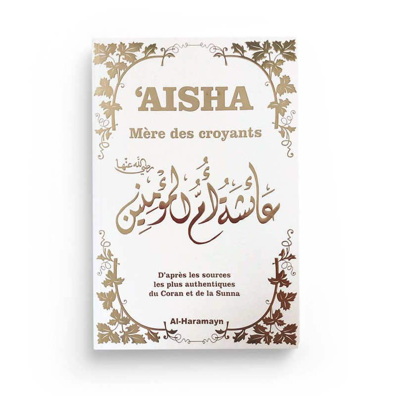 Aisha - Mère des Croyants - Al Haramayn