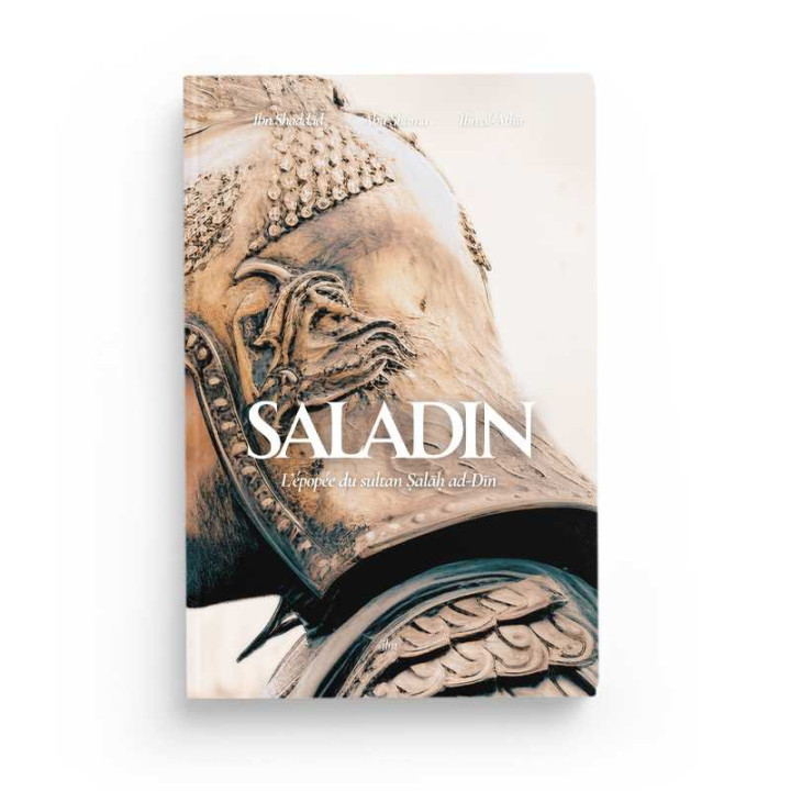 Saladin : l’épopée du sultan Salâh ad-Dîn - Editions Ilm