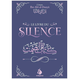 Le livre du silence - Ibn Abî al-Dunyâ - Al Bayyinah