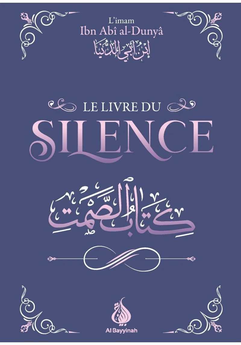 Le livre du silence - Ibn Abî al-Dunyâ - Al Bayyinah