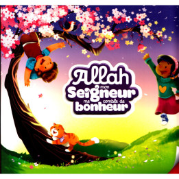 Allah mon seigneur me comble de bonheur - Learning roots