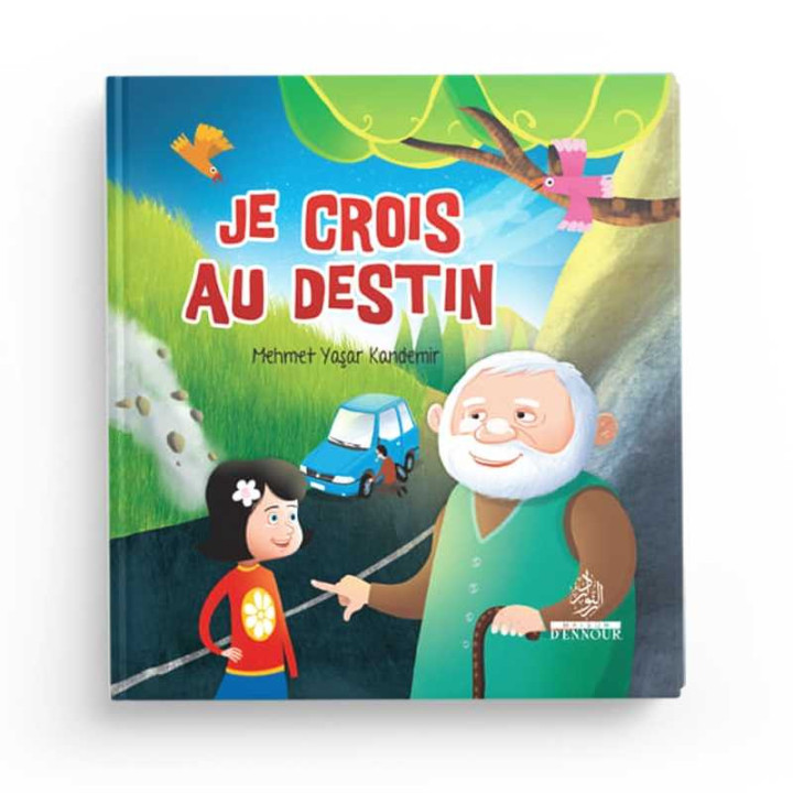 Je crois au destin – Les piliers de la foi 5 - Mehmet Yasar Kandemir - Maison D'Ennour