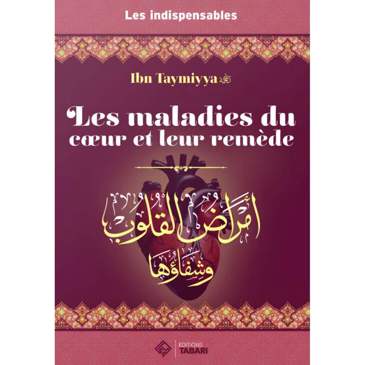 Les maladies du coeur et leur remède - Ibn Taymiyya - Tabari