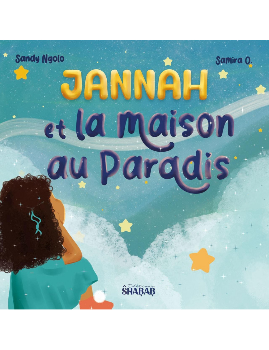 Jannah et la maison au Paradis - Sandy Ngolo et Samira O. - Shabab