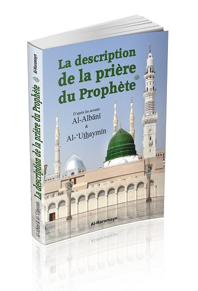 La description de la prière du Prophète - Editions Al Haramayn