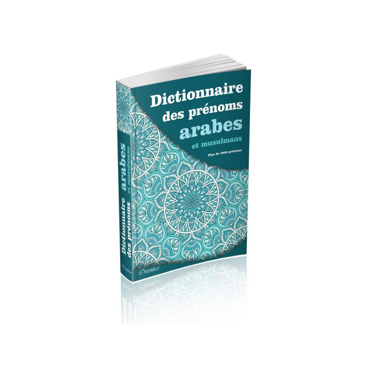 Dictionnaire des prénoms arabes et musulmans - Editions Orientica