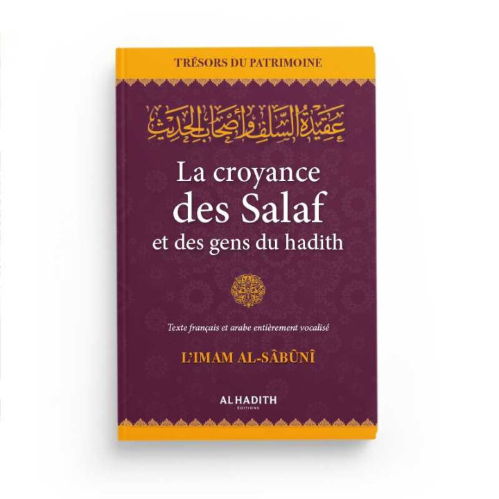 La Croyance des Salaf & des Gens du Hadith- Imam Al-Sâbûnî - Edition Al Hadith