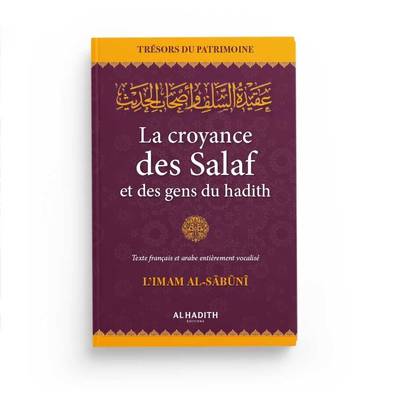 La Croyance des Salaf & des Gens du Hadith- Imam Al-Sâbûnî - Edition Al Hadith