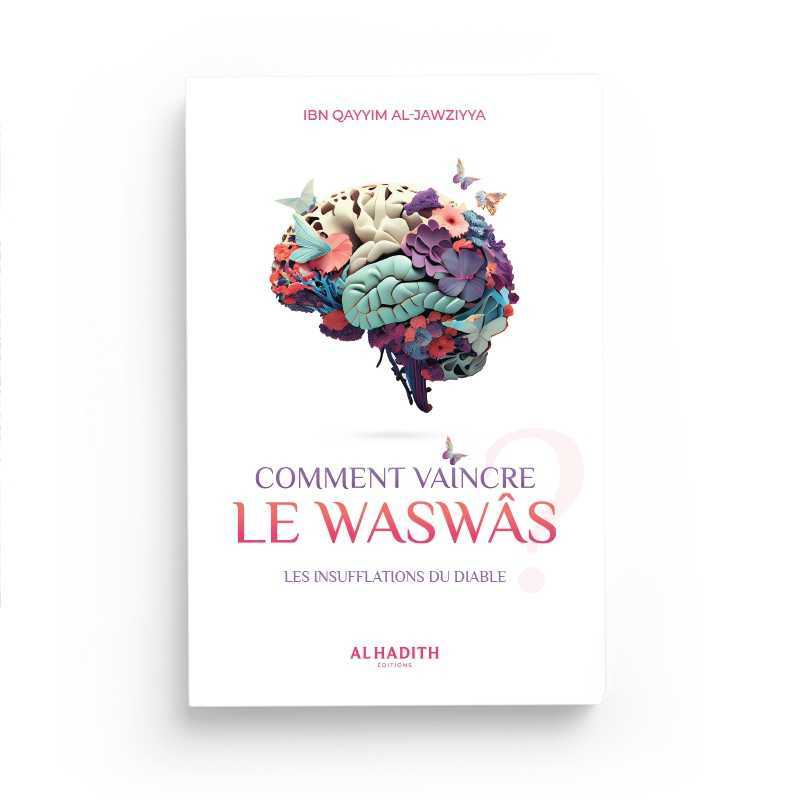 Comment vaincre le waswâs - Editions Al Hadith