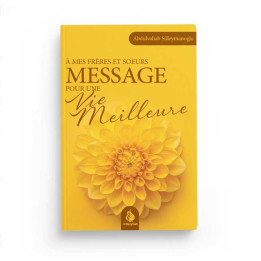 À mes frères et sœurs : Message pour une vie meilleure - Al Bayyinah
