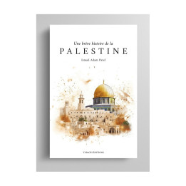 Une brève histoire de la Palestine - Ismail Adam Patel - Turath
