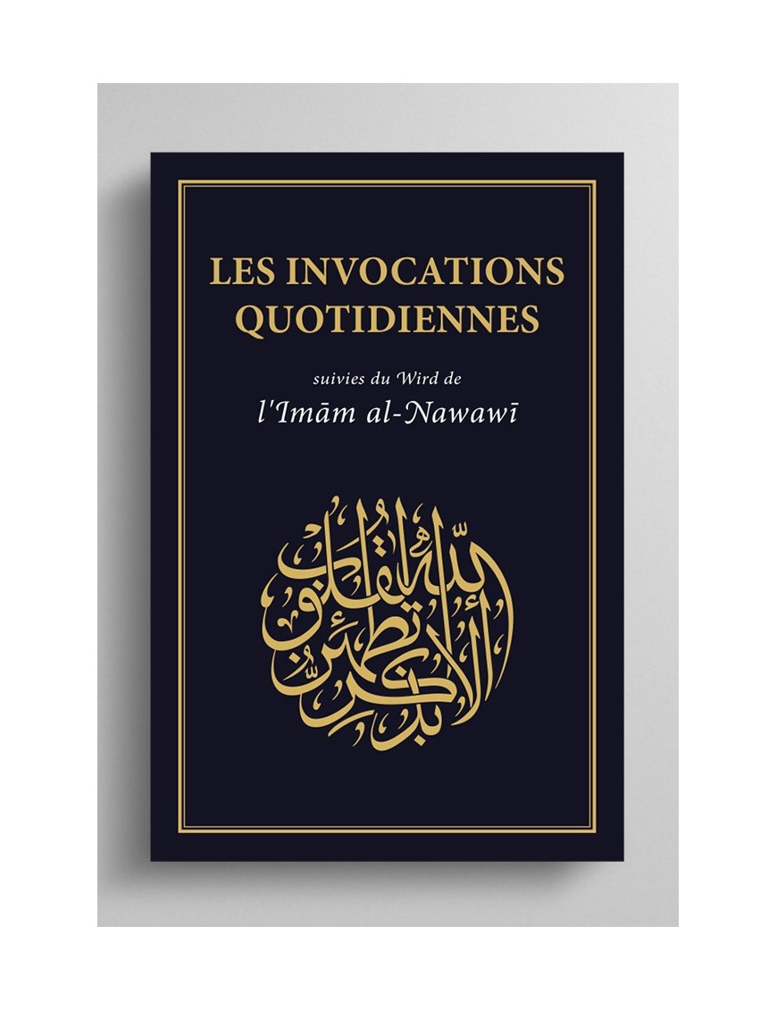 Les invocations quotidiennes suivies du Wird de l’Imām al-Nawawī - Turath