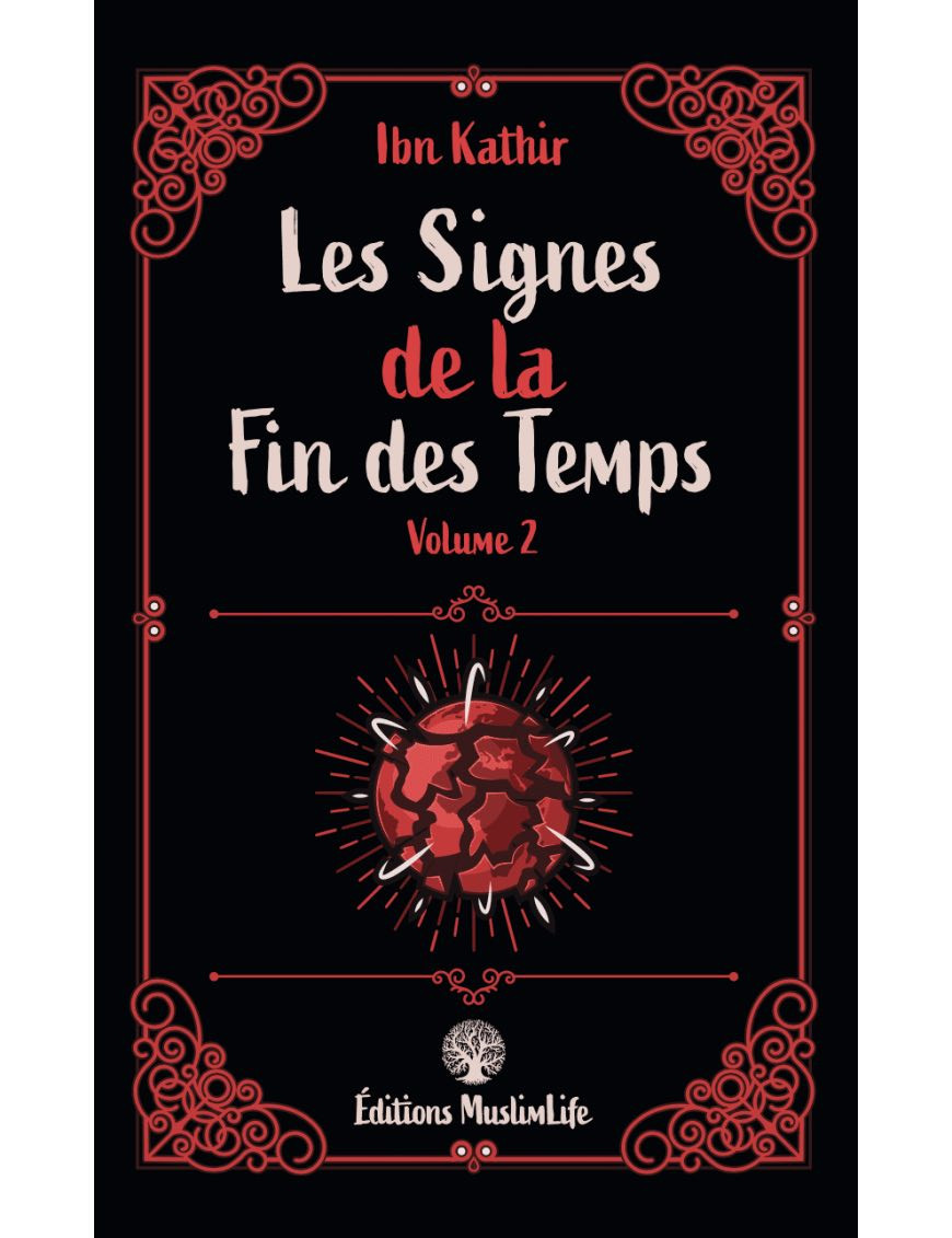 Les signes de la fin des Temps - volume 2 - Ibn Kathir - MuslimLife