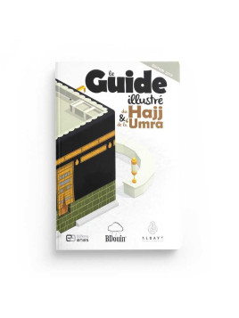 Le Guide illustré du Hajj...