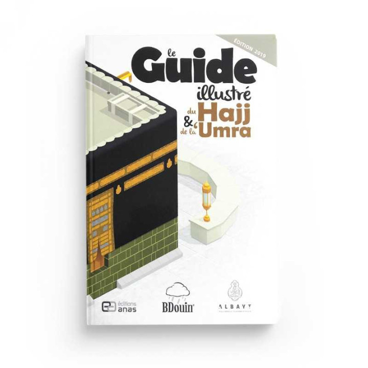 Le Guide illustré du Hajj et de la 'Umra - BDouin (Editions Anas)