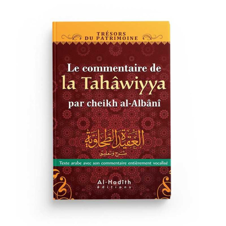 Le Commentaire de la Tahâwiyya par cheikh al-Albânî - Imâm Al-Tahâwi  - Edition  Al Hadith
