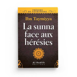 La Sunna face aux hérésies-Shaykh Al-Islam Ibn Taymiyya  - Edition Al Hadith