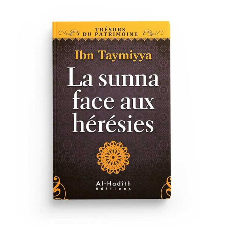 La Sunna face aux hérésies-Shaykh Al-Islam Ibn Taymiyya  - Edition Al Hadith